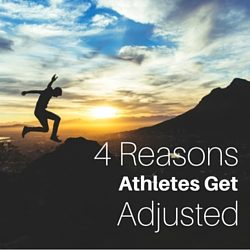 4 Reasons Athletes Get Adjusted