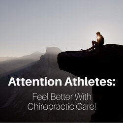 Attention Athletes: Feel Better With Chiropractic Care